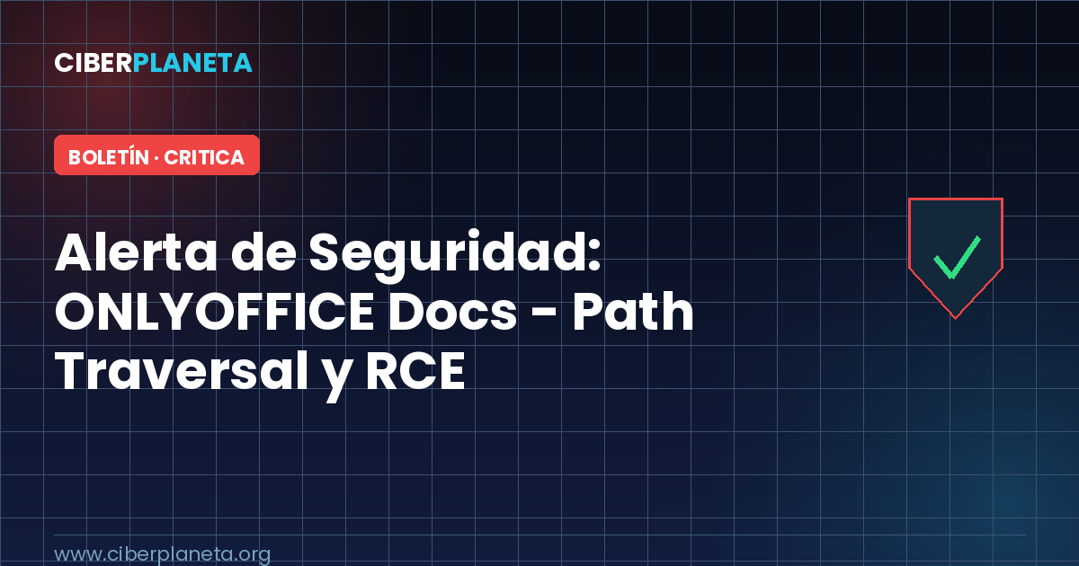 Alerta de Seguridad: ONLYOFFICE Docs - Path Traversal y RCE