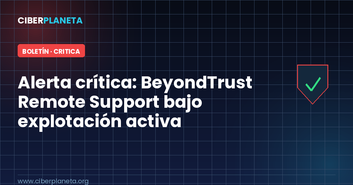 Alerta crítica: BeyondTrust Remote Support bajo explotación activa