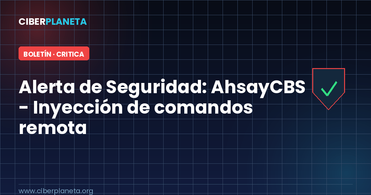 Alerta de Seguridad: AhsayCBS - Inyección de comandos remota