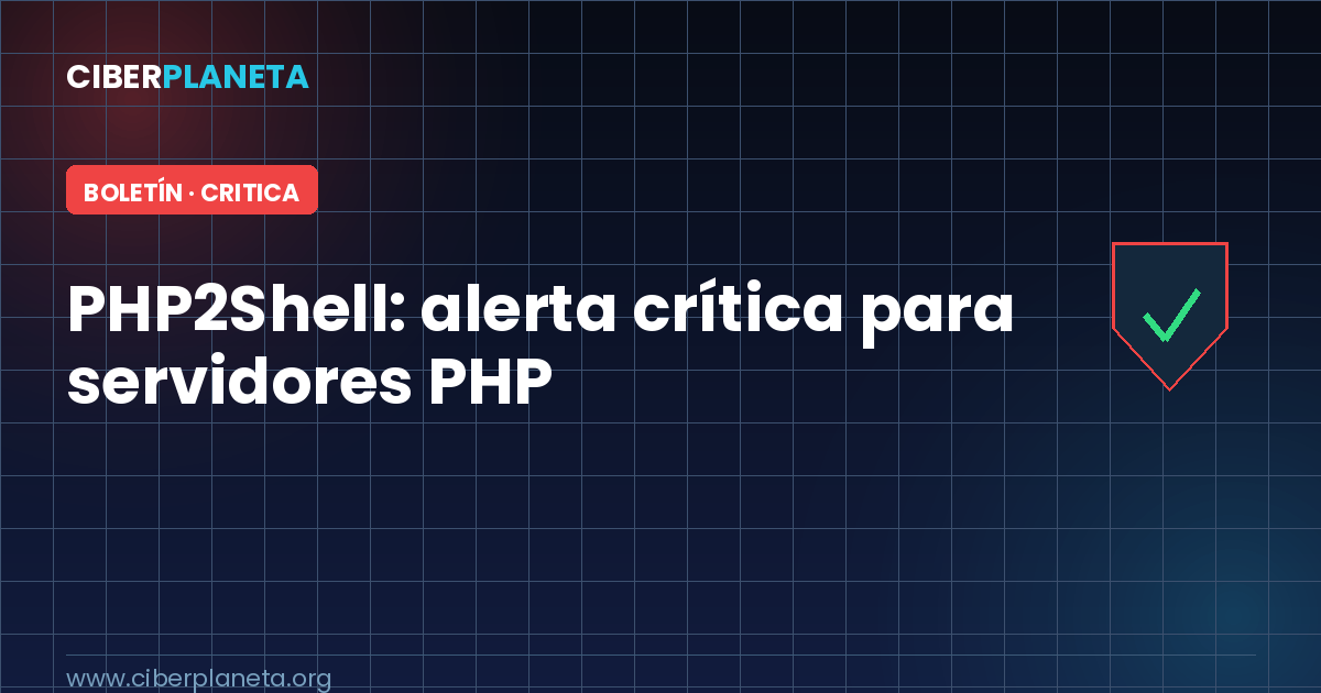Alerta crítica: PHP2Shell amenaza servidores PHP