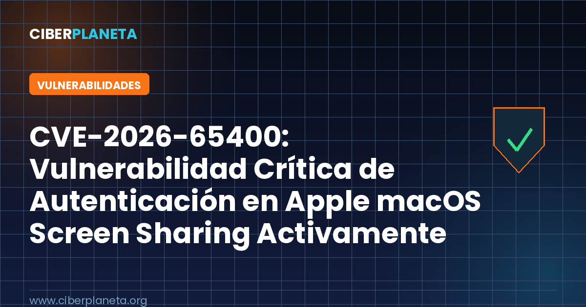 CVE-2026-65400: Vulnerabilidad Crítica de Autenticación en Apple macOS Screen Sharing Activamente Explotada