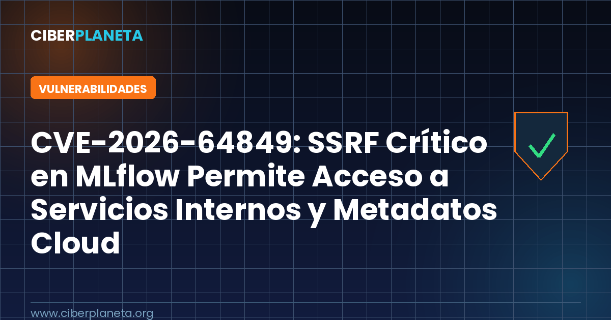 CVE-2026-64849: SSRF Crítico en MLflow Permite Acceso a Servicios Internos y Metadatos Cloud