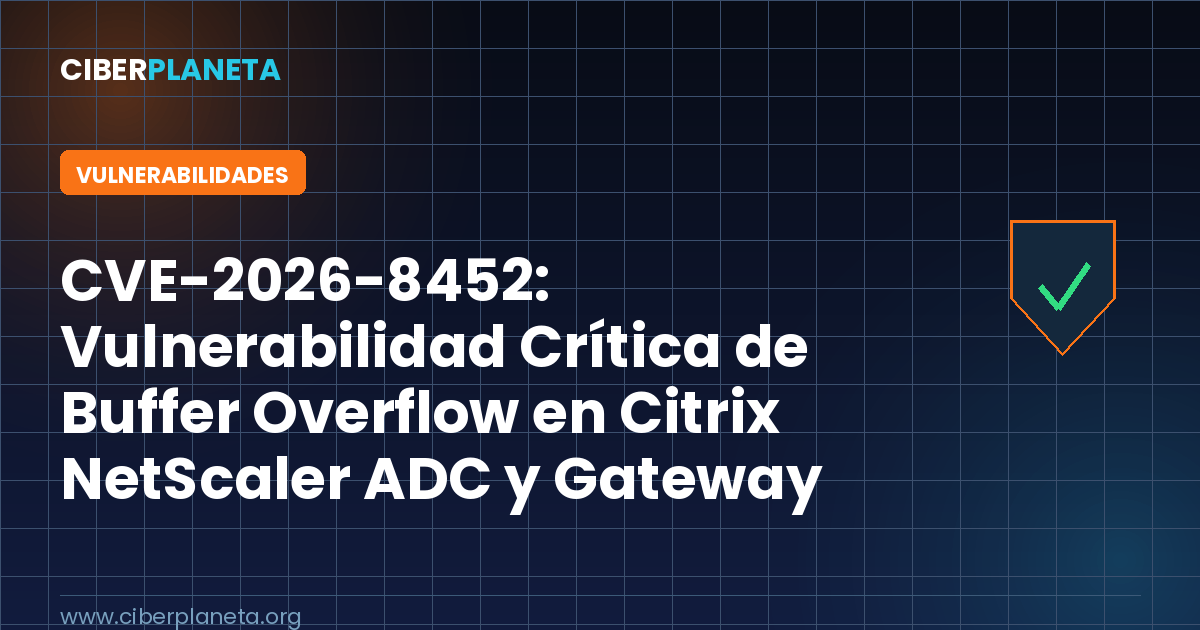CVE-2026-8452: Vulnerabilidad Crítica de Buffer Overflow en Citrix NetScaler ADC y Gateway Explotada Activamente