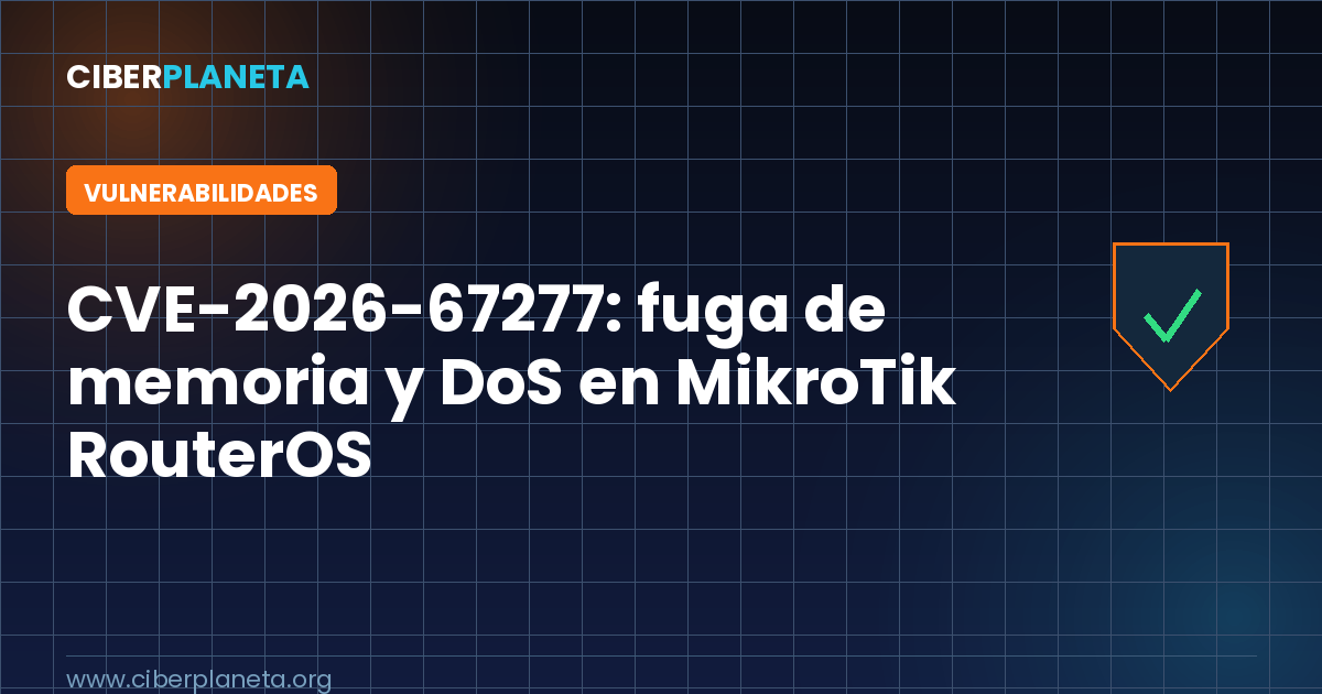 CVE-2026-67277: fuga de memoria del kernel y DoS no autenticado en MikroTik RouterOS