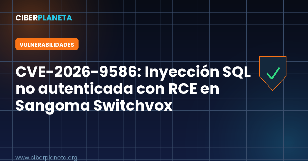 CVE-2026-9586: Inyección SQL no autenticada con RCE en Sangoma Switchvox
