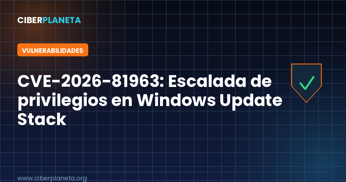 CVE-2026-81963: Escalada de privilegios en Windows Update Stack de Microsoft