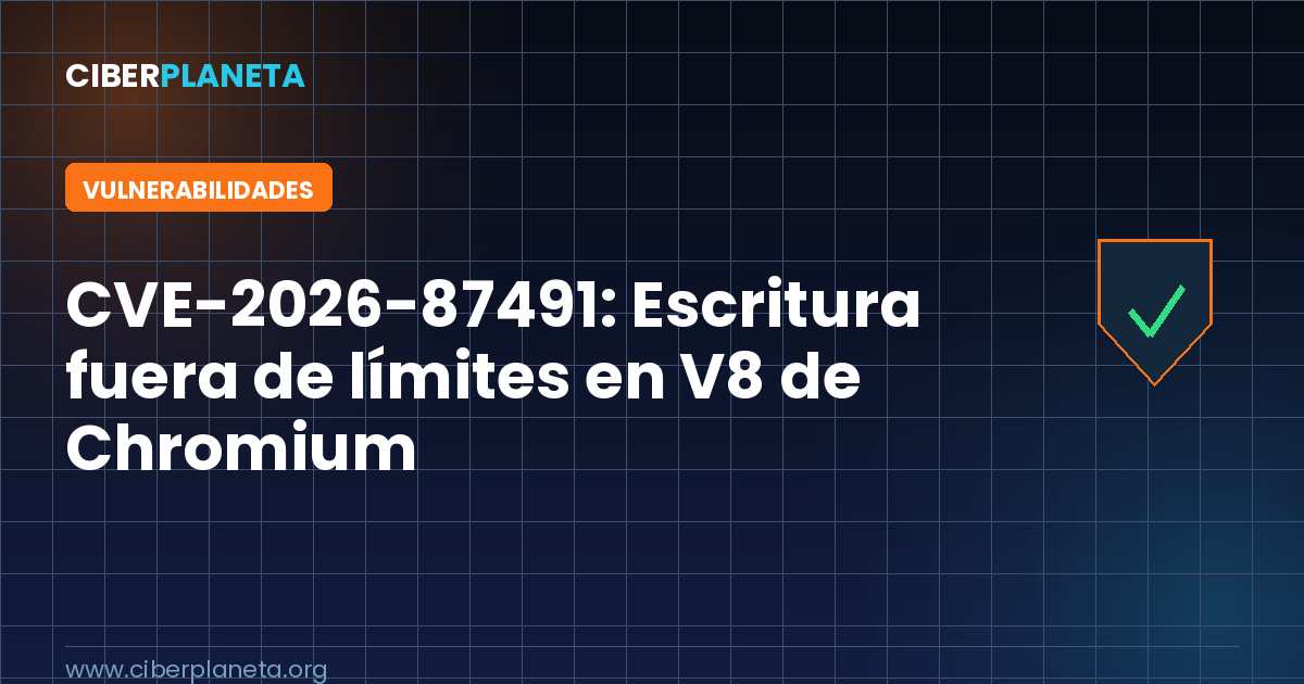 CVE-2026-87491: Escritura fuera de límites en V8 de Chromium bajo explotación activa