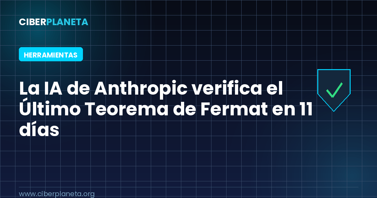 La IA de Anthropic verifica el Último Teorema de Fermat en 11 días