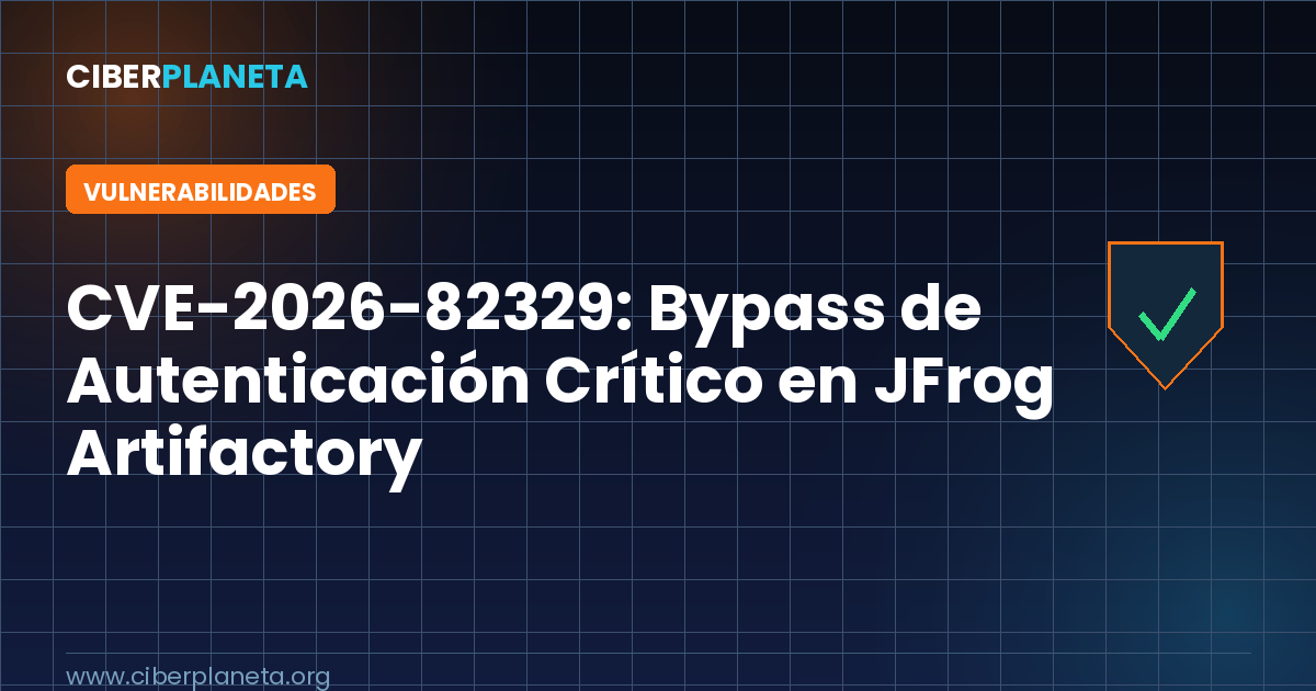 CVE-2026-82329: Bypass de Autenticación Crítico en JFrog Artifactory Explotado Activamente
