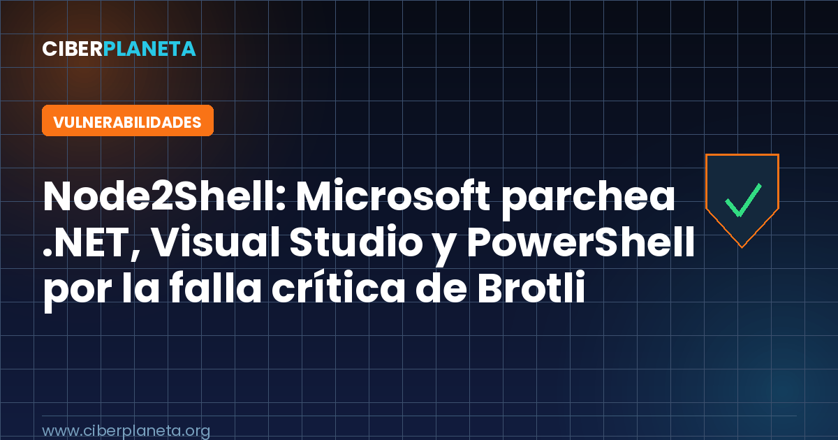 Node2Shell: Microsoft parchea .NET, Visual Studio y PowerShell por la falla crítica de Brotli