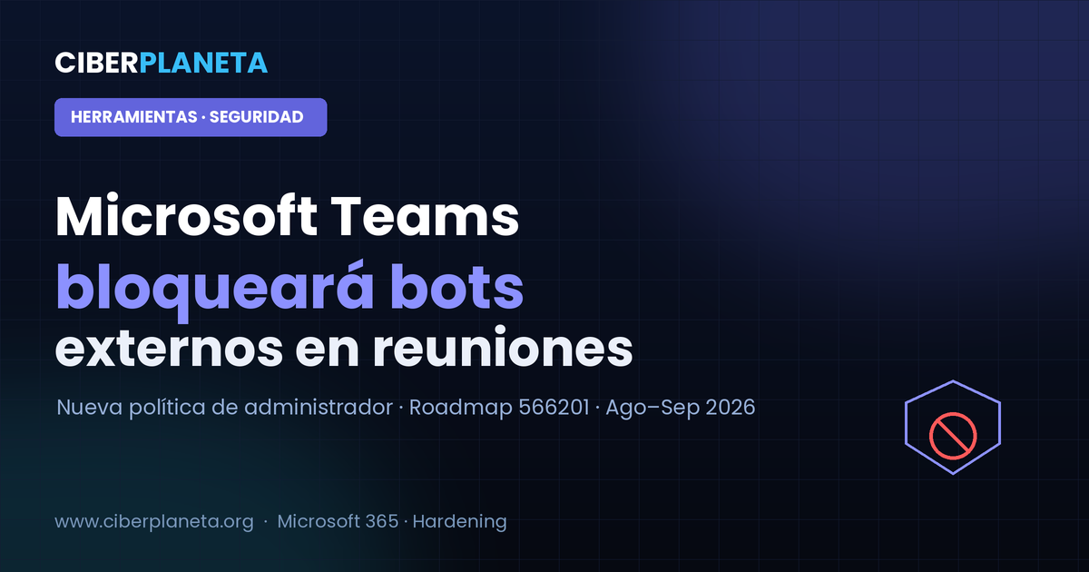 Microsoft Teams permitirá a los administradores bloquear automáticamente bots externos en las reuniones