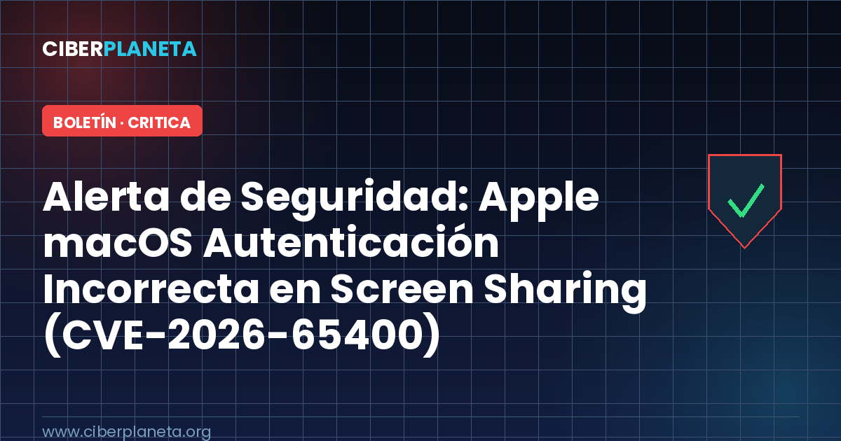 Alerta de Seguridad: Apple macOS Autenticación Incorrecta en Screen Sharing (CVE-2026-65400)