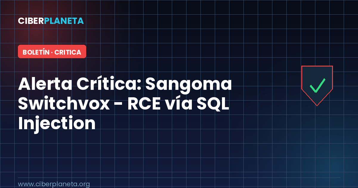 Alerta de Seguridad: Sangoma Switchvox - Inyección SQL no autenticada con RCE