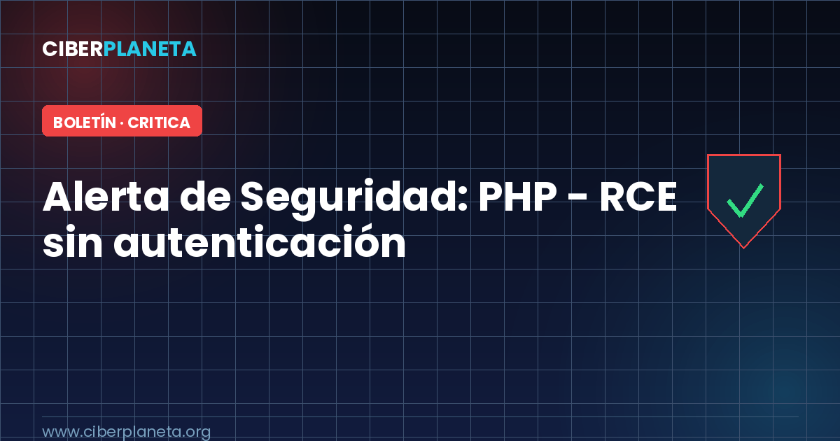 Alerta de Seguridad: PHP - RCE sin autenticación (CVE-2026-109618)