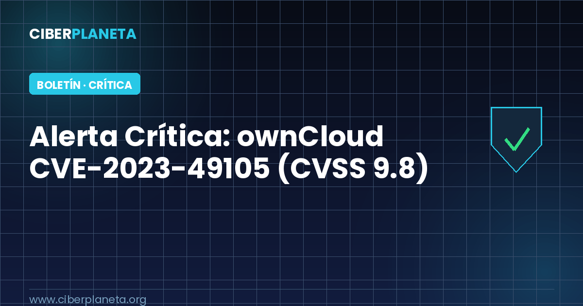 Alerta Crítica: ownCloud - Bypass de Autenticación (CVE-2023-49105)