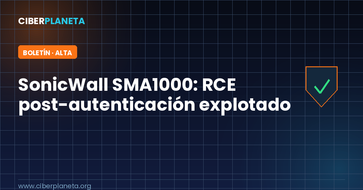 Alerta de Seguridad: SonicWall SMA1000 - RCE por inyección de comandos (explotado activamente)