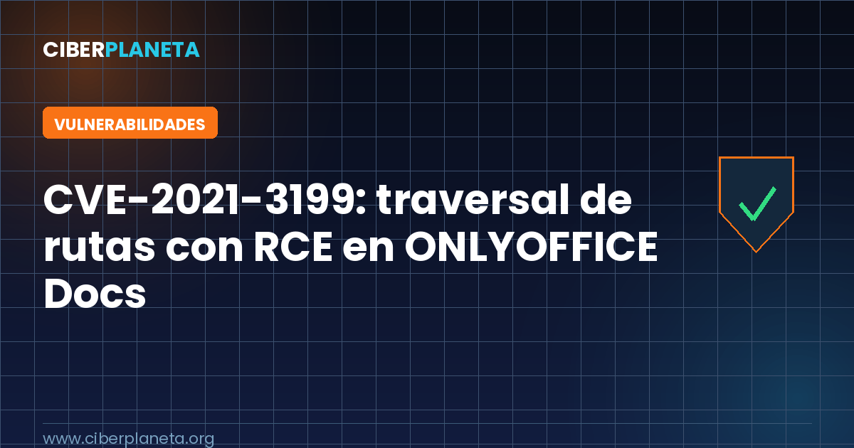 CVE-2021-3199: traversal de rutas con RCE en ONLYOFFICE Docs