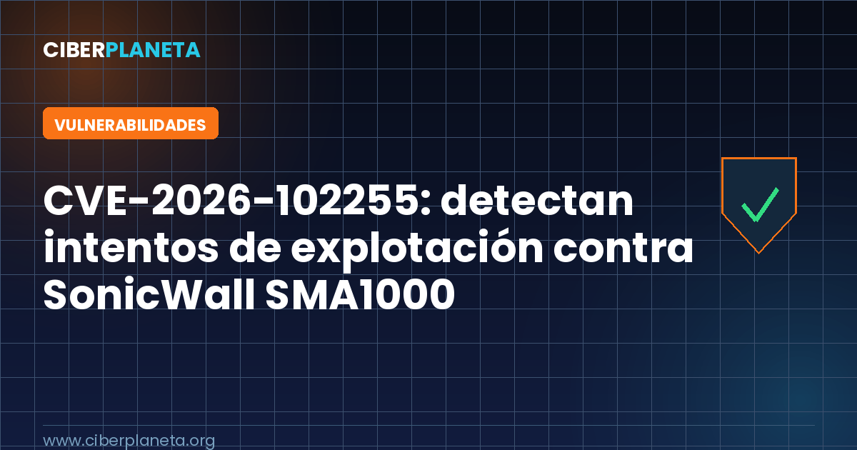 CVE-2026-102255: detectan intentos de explotación contra SonicWall SMA1000