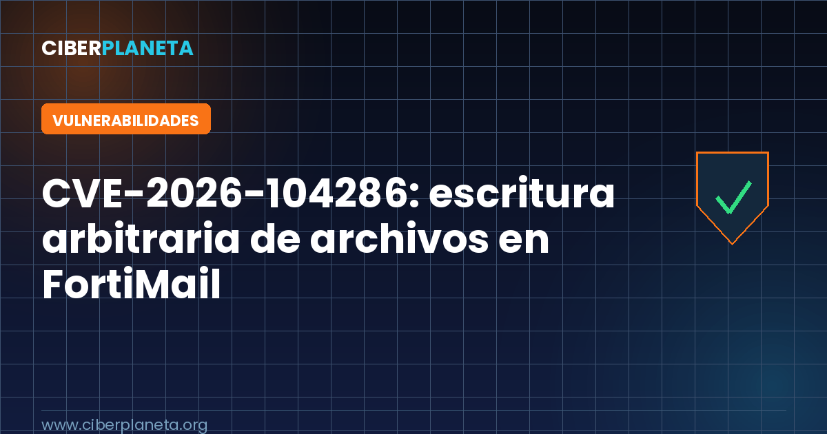 CVE-2026-104286: escritura arbitraria de archivos en Fortinet FortiMail