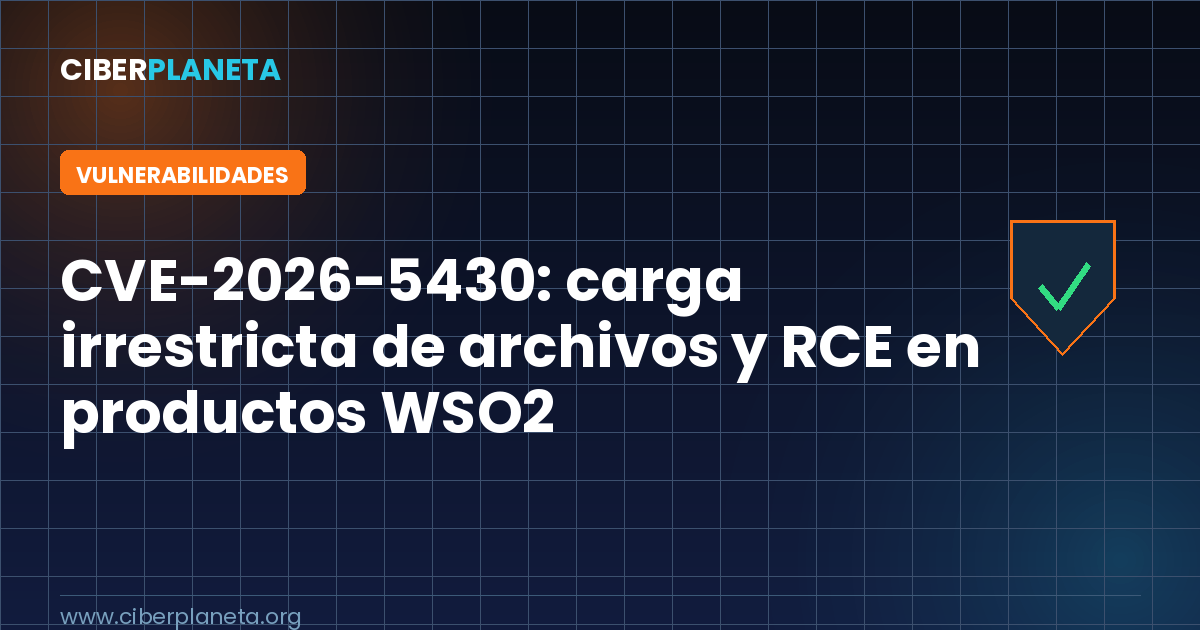 CVE-2026-5430: carga irrestricta de archivos y RCE en productos WSO2