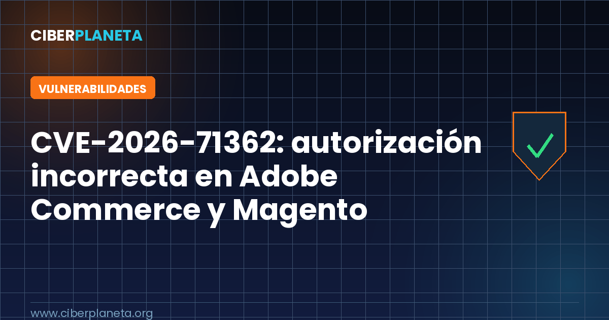 CVE-2026-71362: autorización incorrecta en Adobe Commerce y Magento