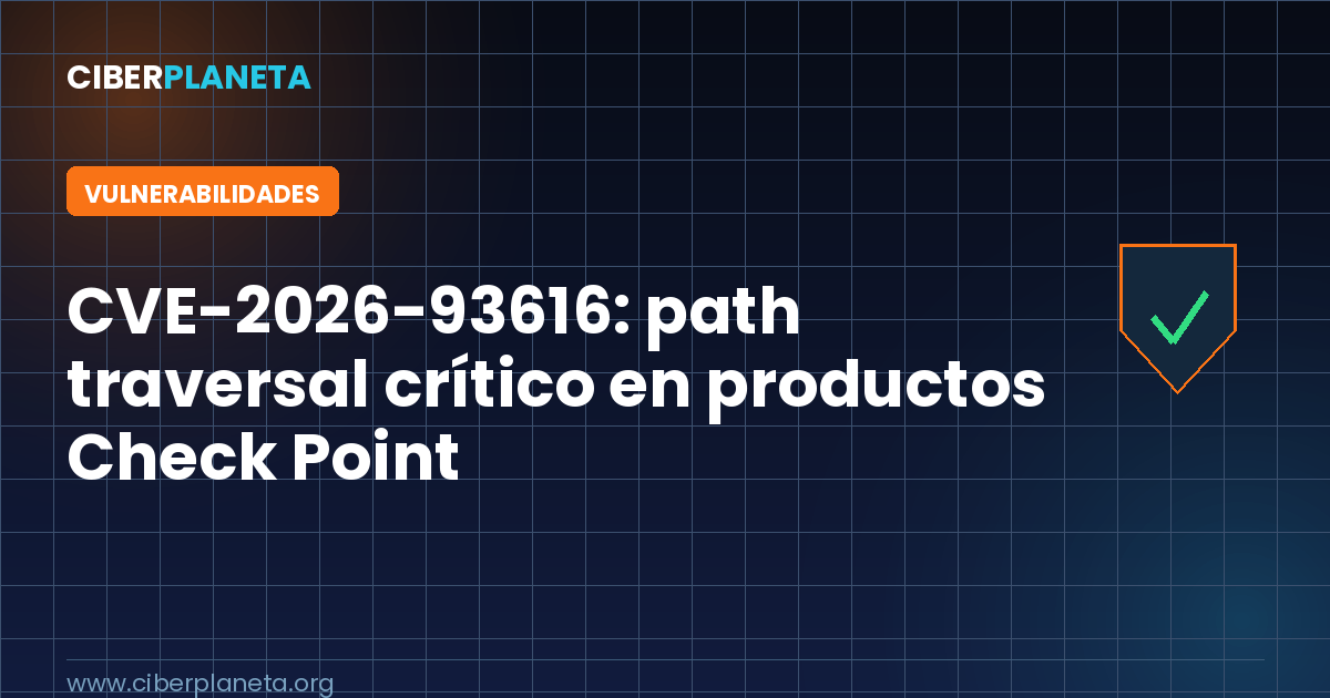 CVE-2026-93616: path traversal crítico en productos Check Point