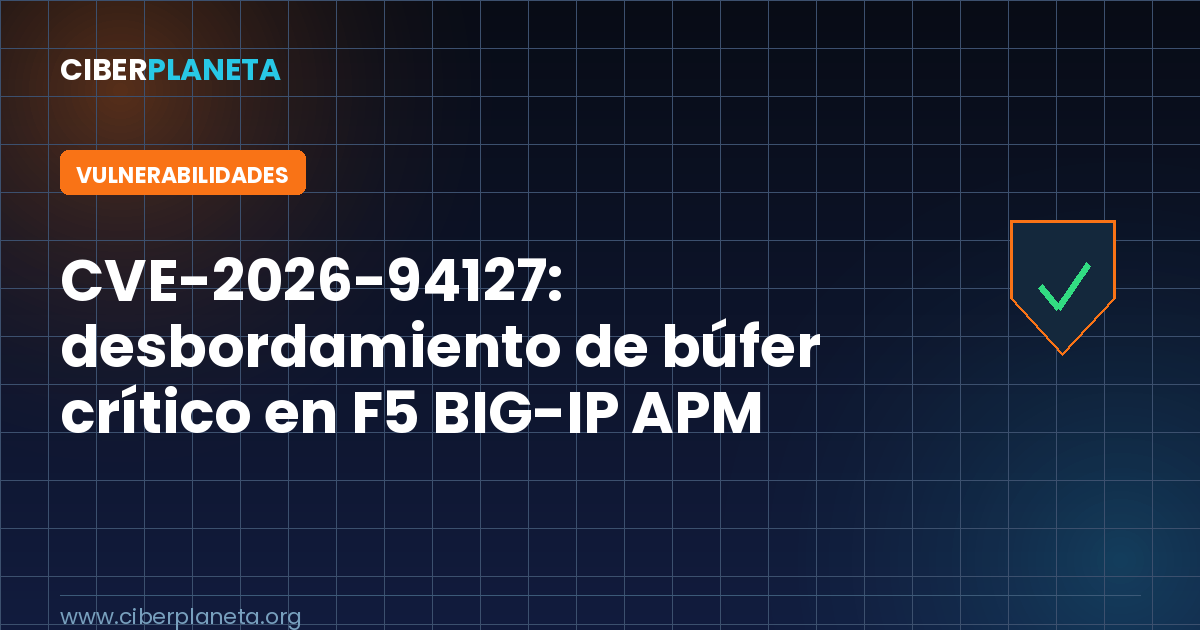 CVE-2026-94127: desbordamiento de búfer crítico en F5 BIG-IP APM