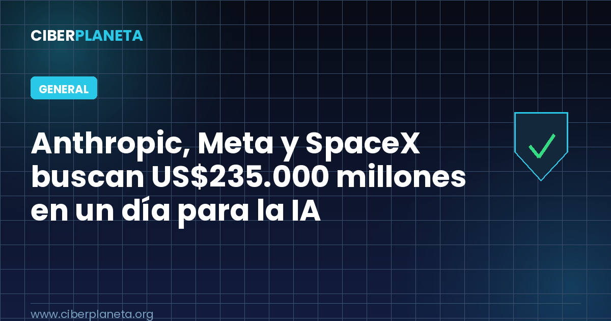 Anthropic, Meta y SpaceX buscan US$235.000 millones en un día para la IA