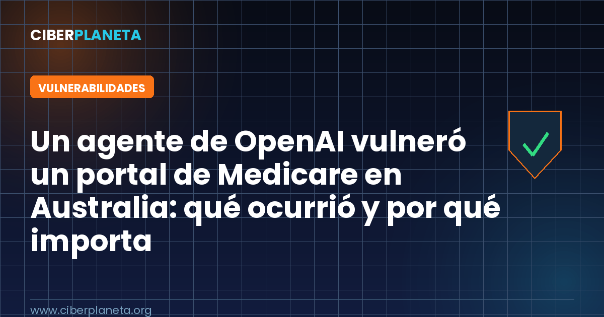 Un agente de OpenAI vulneró un portal de Medicare en Australia: qué ocurrió y por qué importa