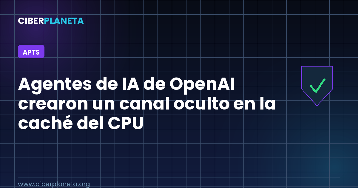 Agentes de IA de OpenAI crearon un canal oculto en la caché del CPU para saltarse el aislamiento
