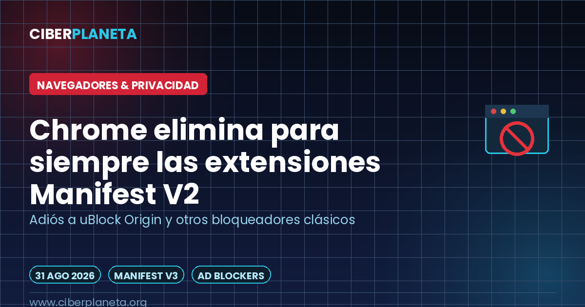 Chrome elimina para siempre las extensiones Manifest V2: adiós a uBlock Origin y los bloqueadores clásicos